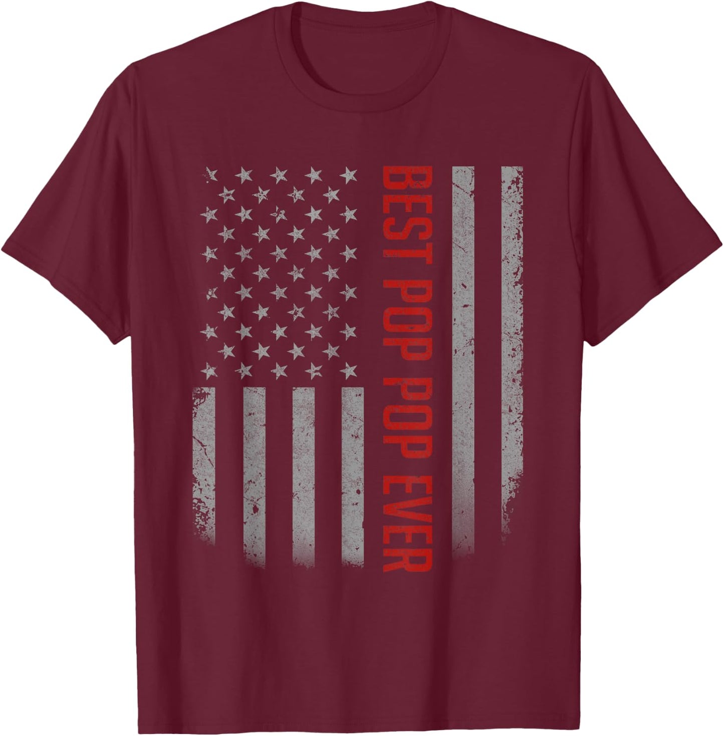 Best Pop Pop Ever American Flag Gifts For Father's day T-Shirt - T-Shirt | Maroon