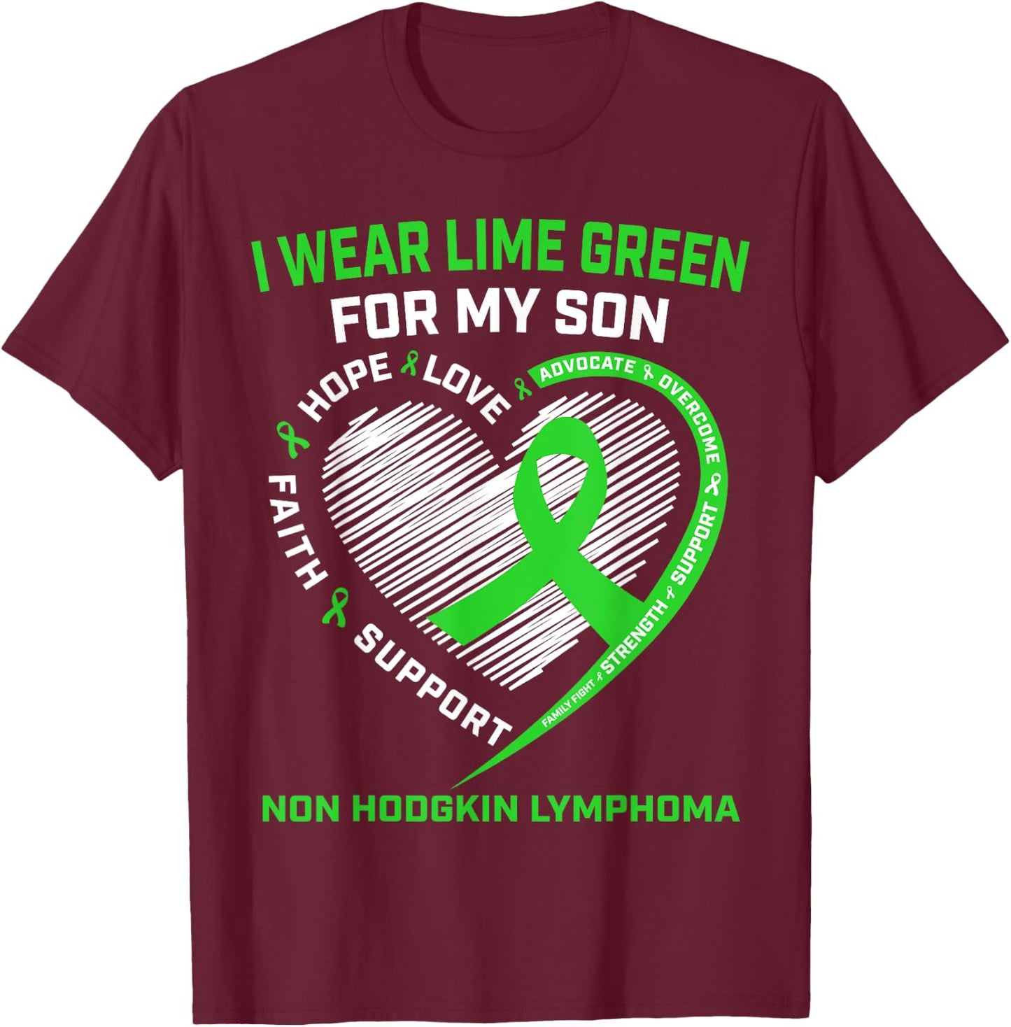 Green Non Hodgkins Lymphoma Cancer Awareness Shirt Son Gifts T-Shirt - T-Shirt | Maroon