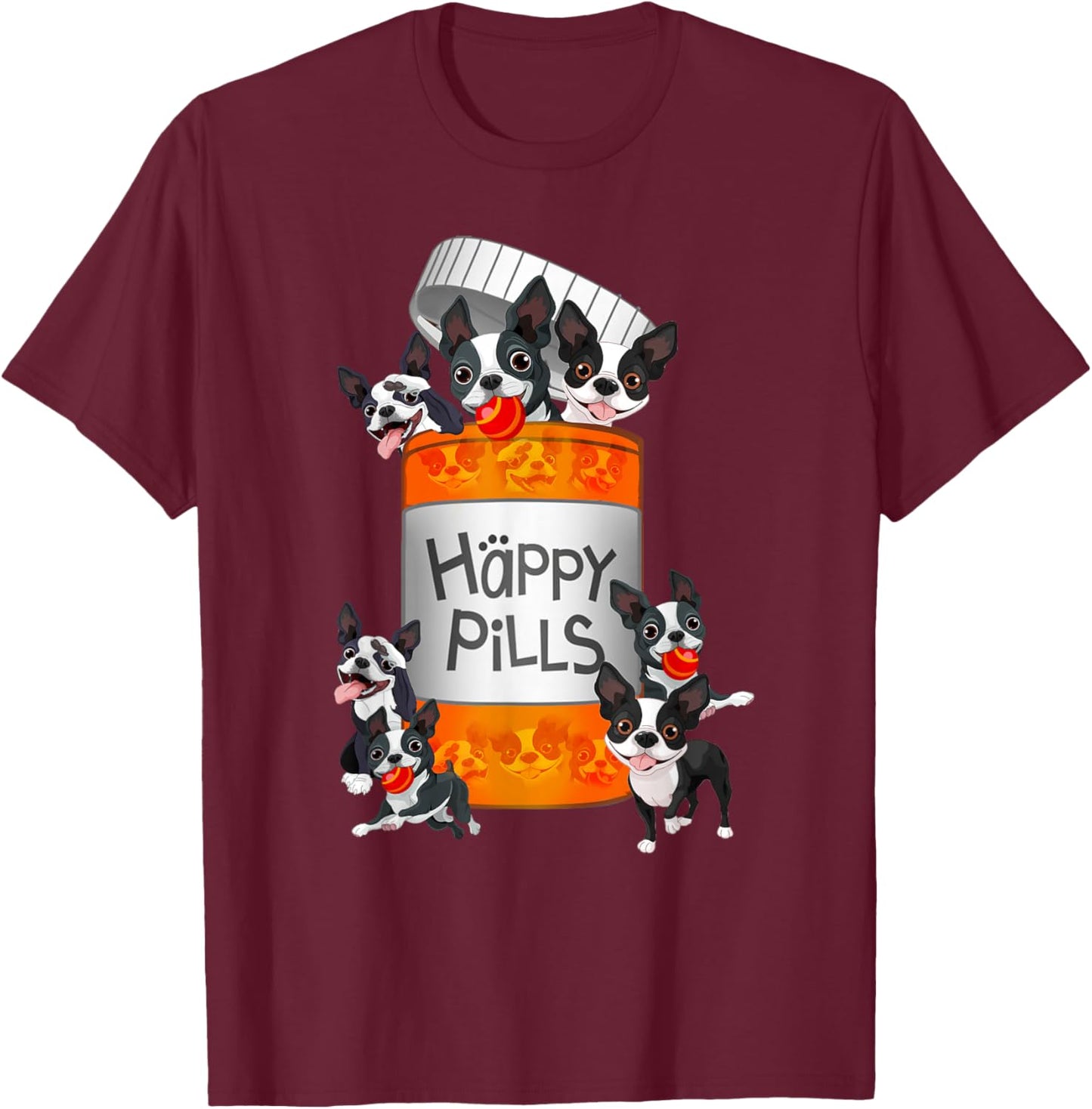 Boston Terrier Happy Pills T-Shirt - T-Shirt | Maroon
