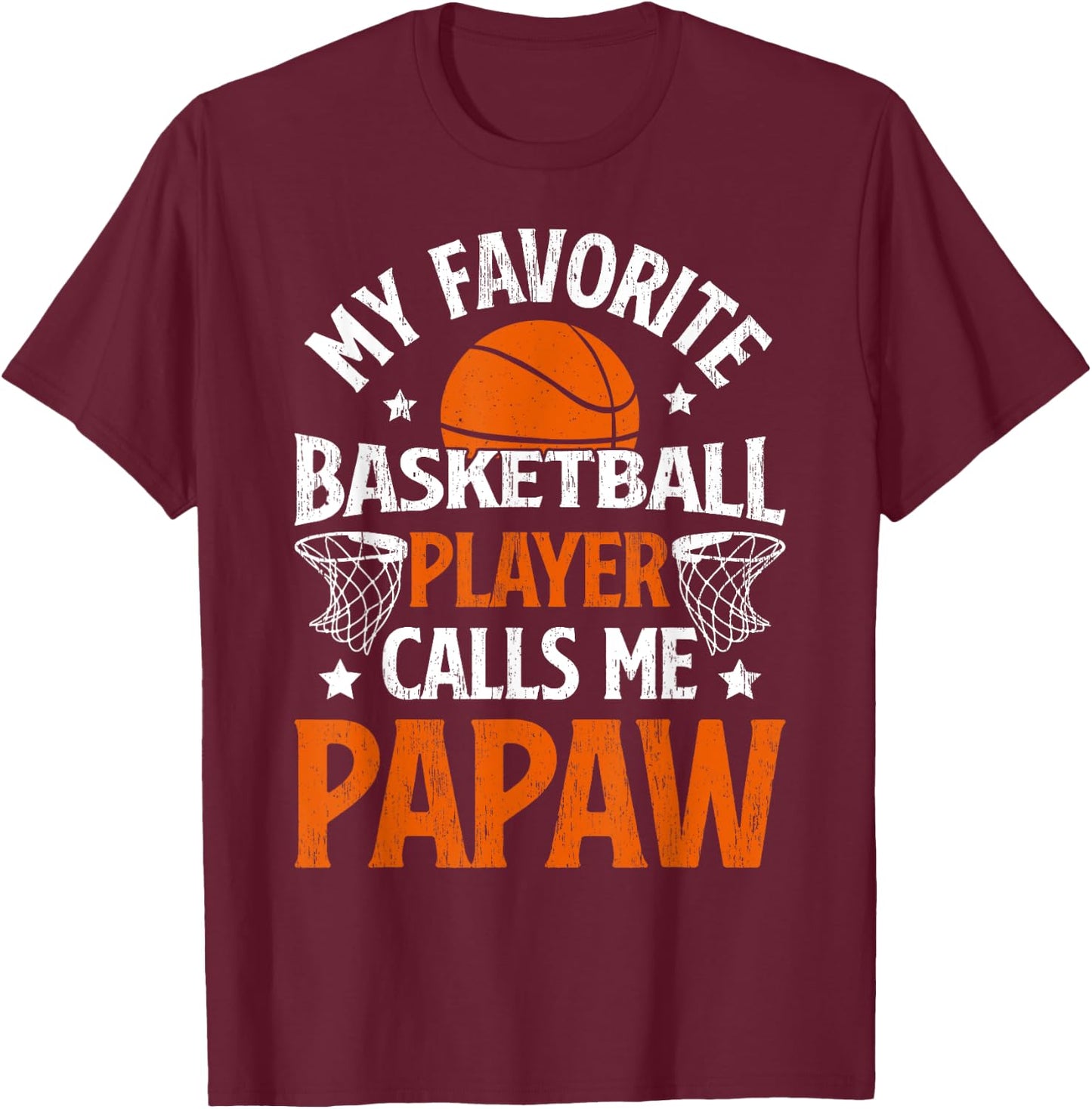 My Favorite Basketball Player Papaw Basketball Papaw Grandpa T-Shirt - T-Shirt | Maroon