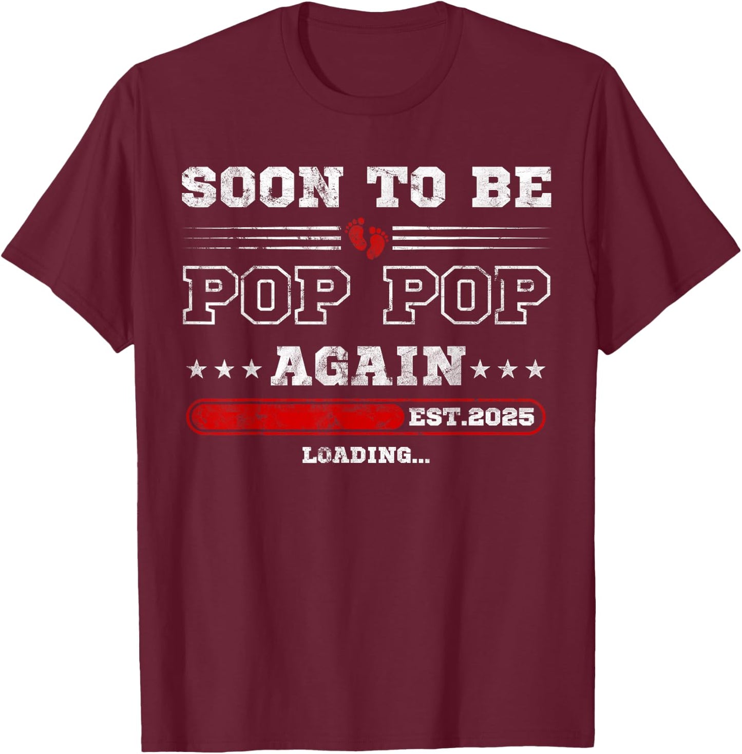 Soon to Be Pop Pop Again est. 2025 Loading Promoted Pops T-Shirt - T-Shirt | Maroon