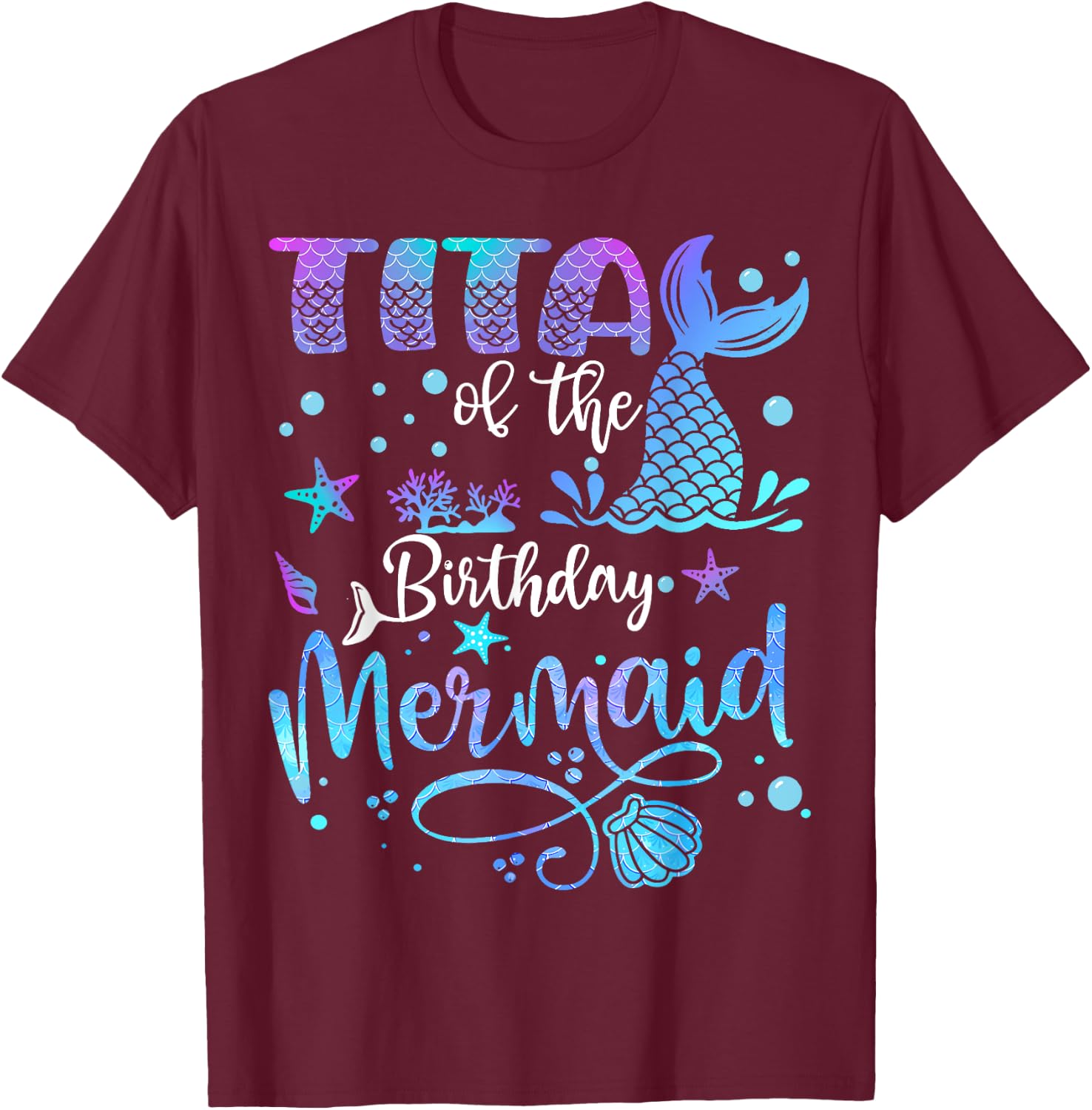 Tita Of The Birthday Mermaid Bday Party Mermaid T-Shirt - T-Shirt | Maroon