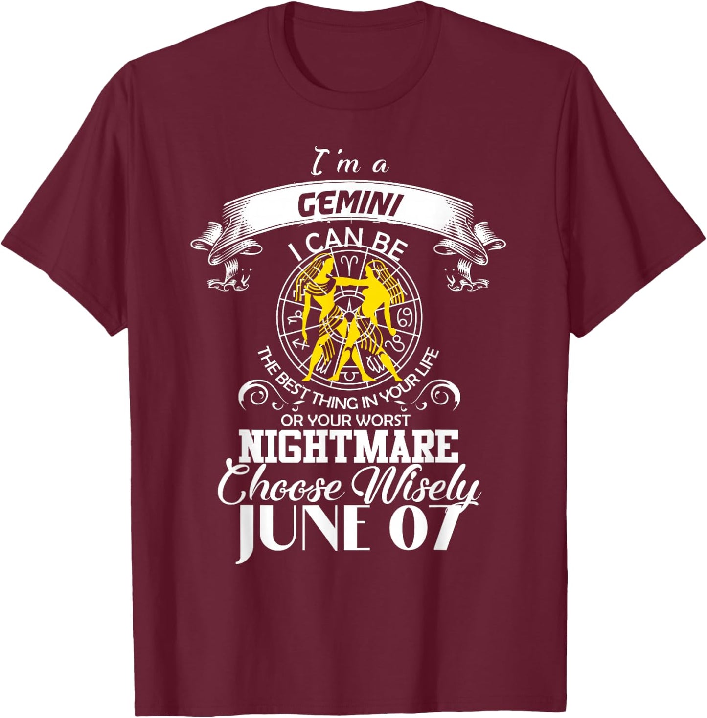 Gemini Zodiac Sign Women Man Birthday June 07 I'm Gemini T-Shirt - T-Shirt | Maroon