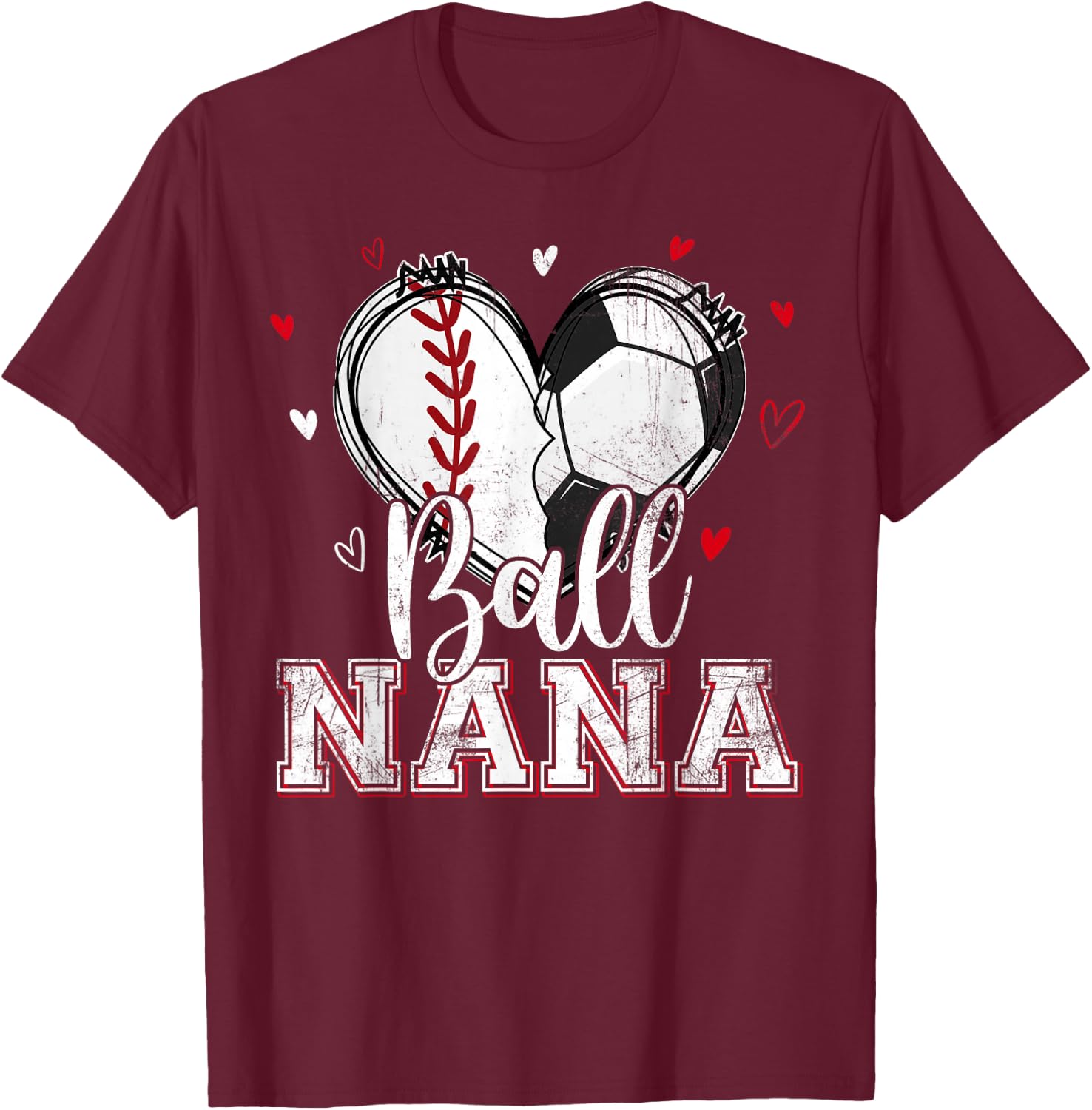 Ball Nana Baseball Soccer Heart Nana Of Both Mothers Day T-Shirt - T-Shirt | Maroon