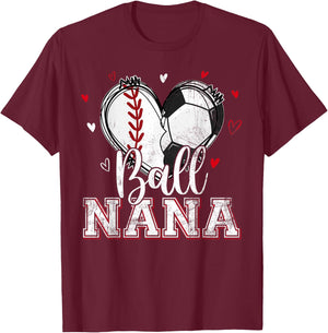 Ball Nana Baseball Soccer Heart Nana Of Both Mothers Day T-Shirt - T-Shirt | Maroon