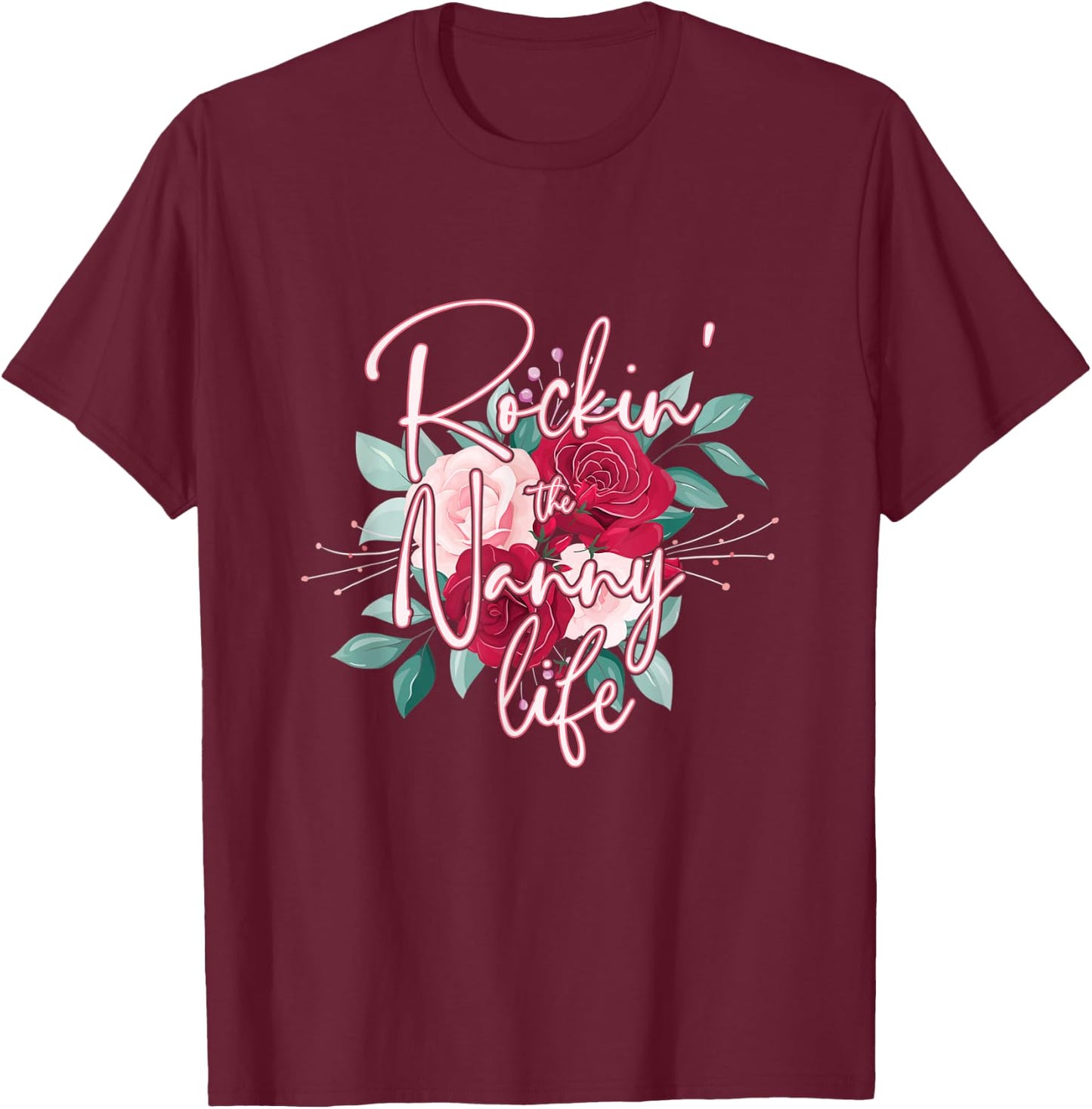 Rocking the Nanny Life - Funny Grandma T-Shirt - T-Shirt | Maroon