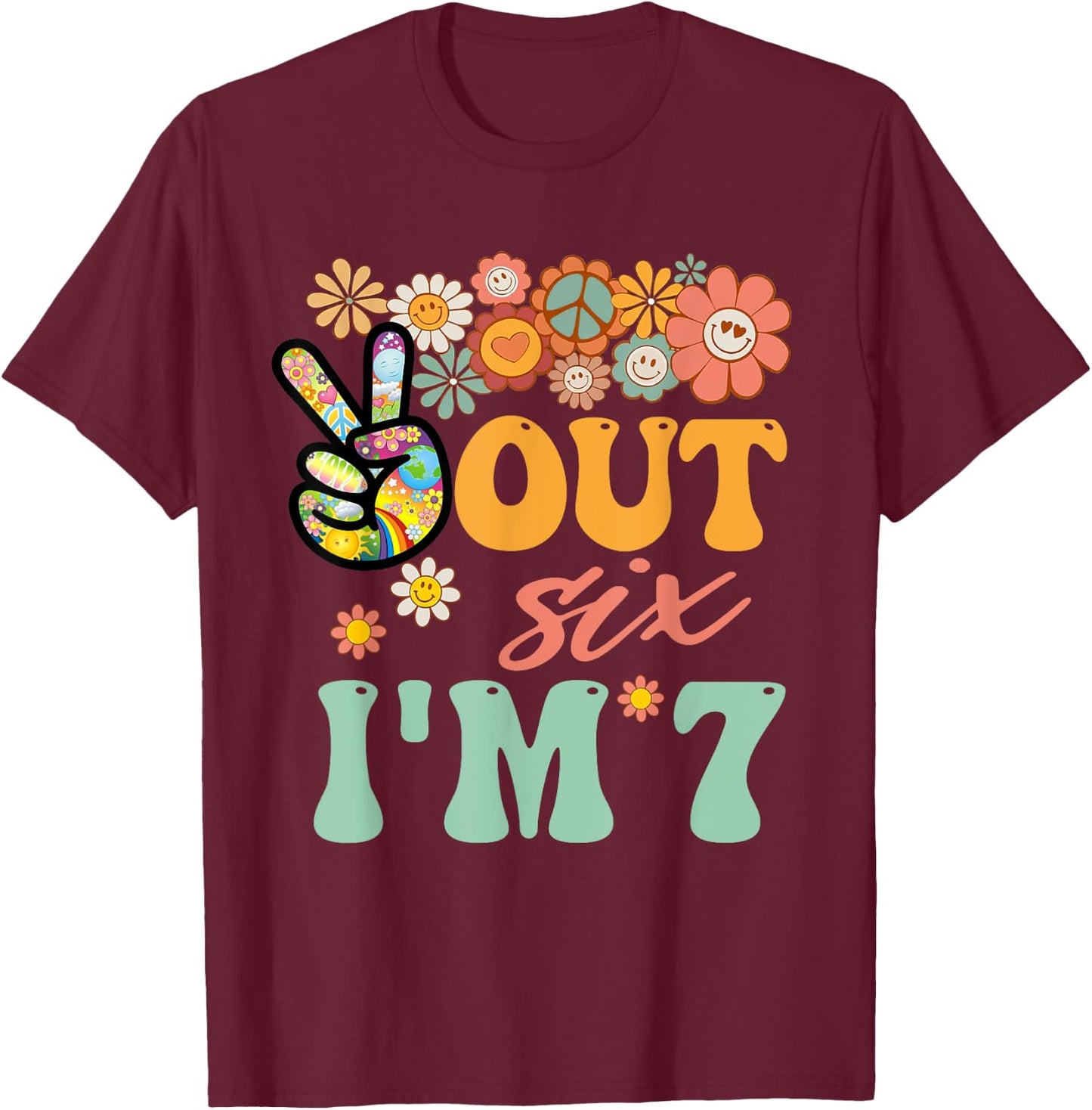 Peace Out Six I'm 7 Groovy 7th Happy Birthday Boy Girl T-Shirt - T-Shirt | Maroon
