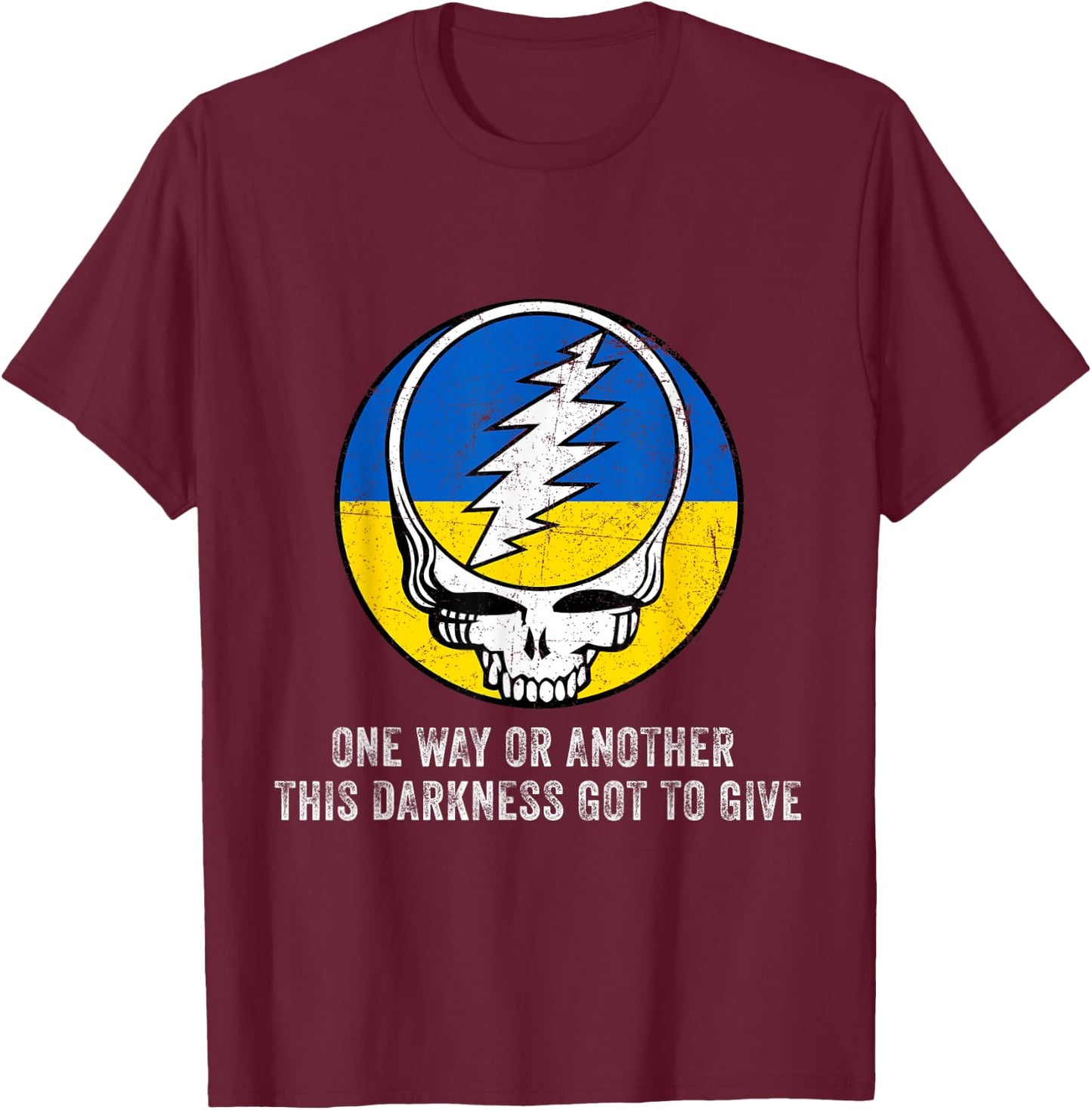One Way Or Another This Darkness Got To Give T-Shirt - T-Shirt | Maroon