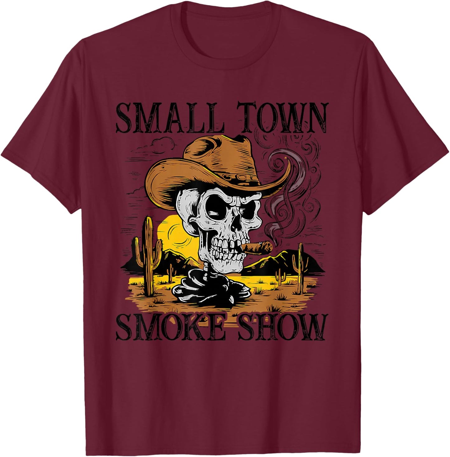 SMALL TOWN SMOKE SHOW Funny design T-Shirt - T-Shirt | Maroon