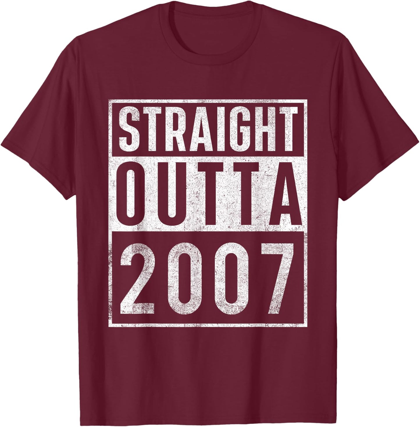 Straight Outta 2007 Year of Birth Birthday T-Shirt - T-Shirt | Maroon
