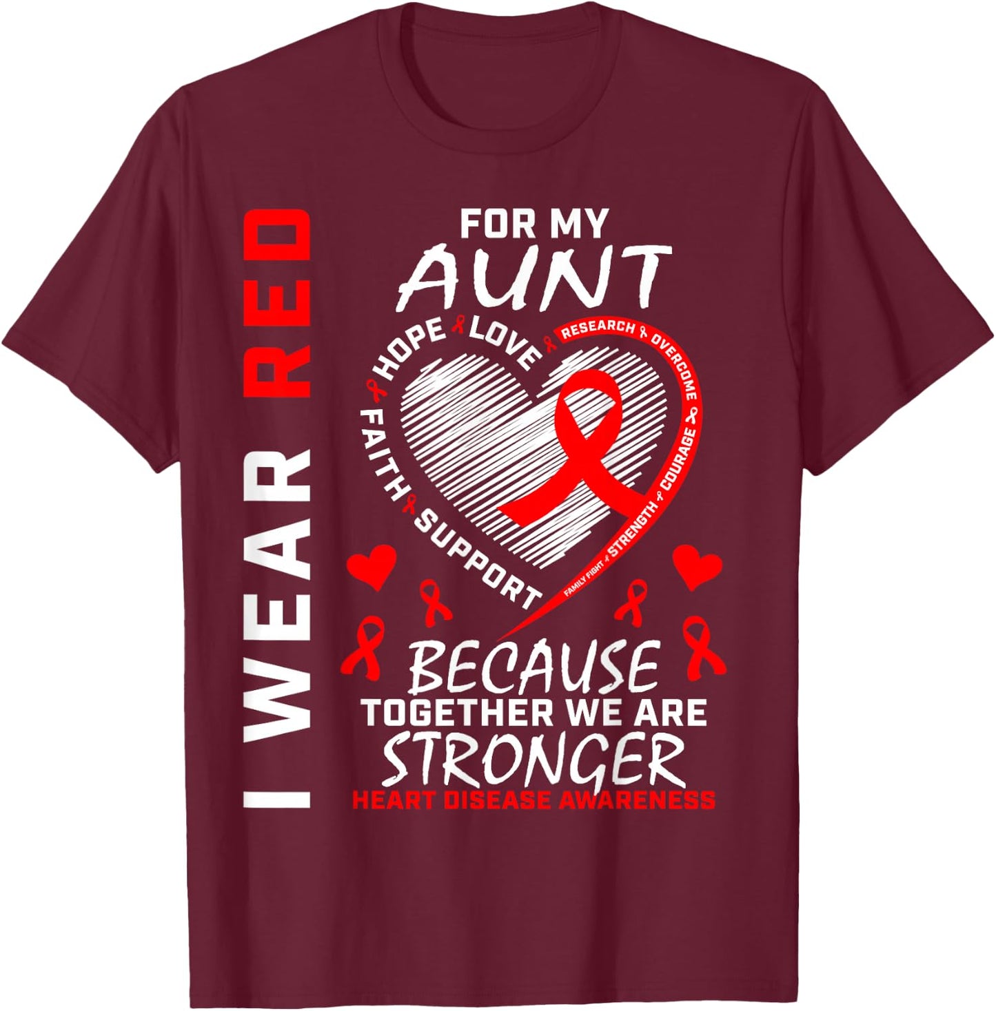 I Wear Red For My Aunt Heart Disease Awareness Clothing T-Shirt - T-Shirt | Maroon
