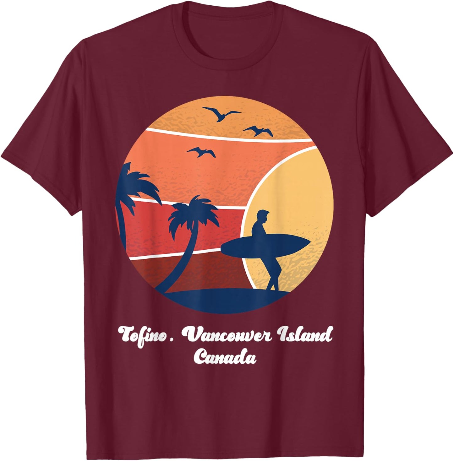 Tofino Vancouver Island Canada Surfing Vintage Surfer Beach T-Shirt - T-Shirt | Maroon