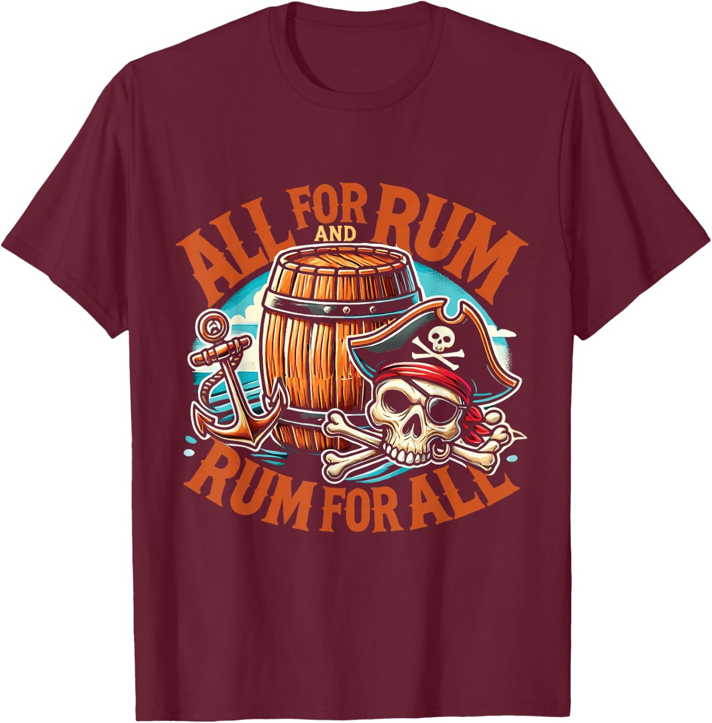 Funny Halloween Pirate Rum All For Rum And Rum For All T-Shirt - T-Shirt | Maroon
