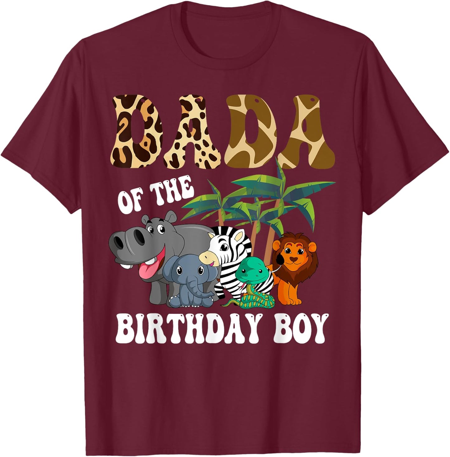Dada of the Birthday Boy Zoo Bday Safari Celebration T-Shirt - T-Shirt | Maroon