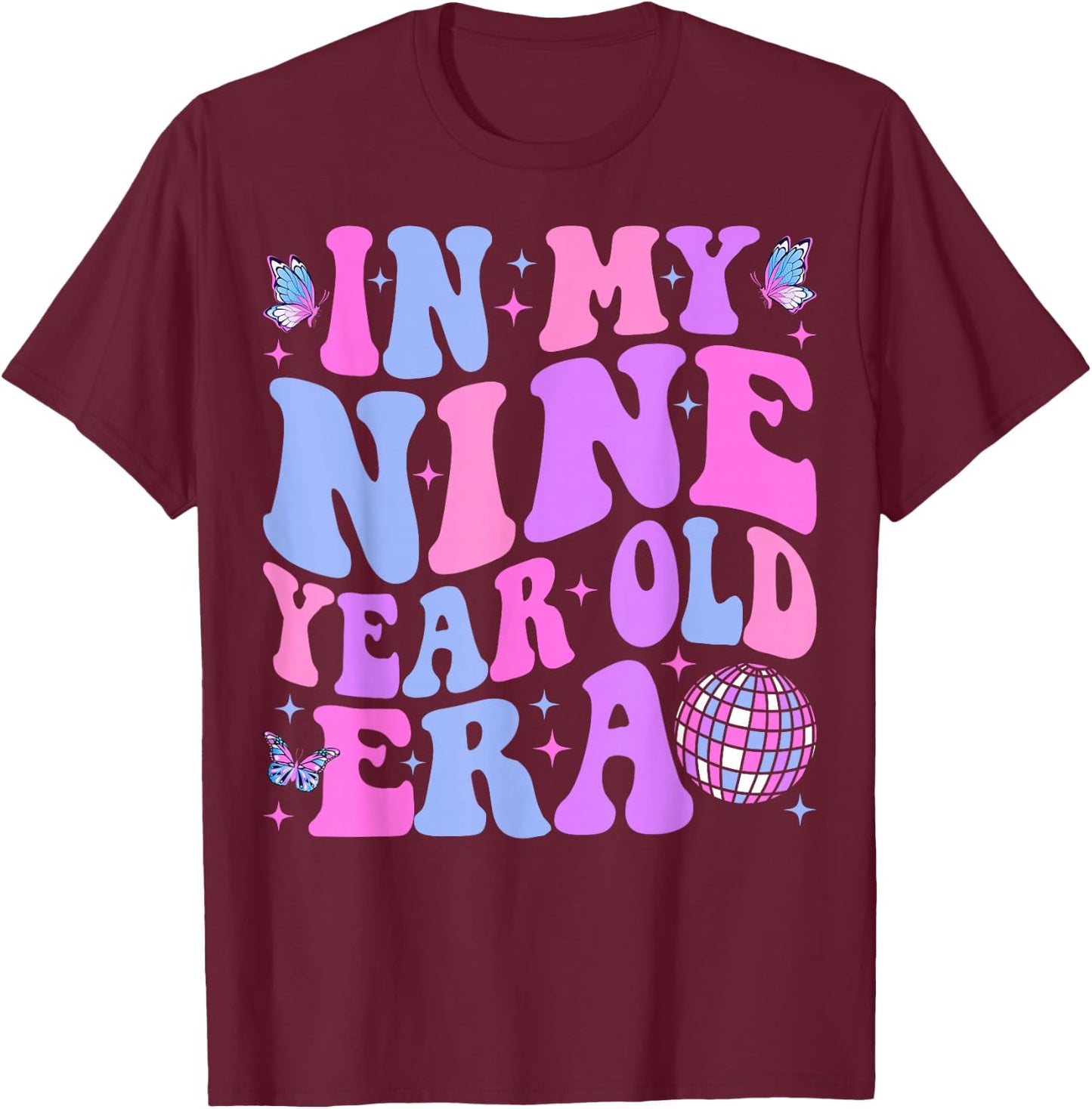 In My Nine Year Old Era Girl Boy 9th Birthday 9 Year Old T-Shirt - T-Shirt | Maroon