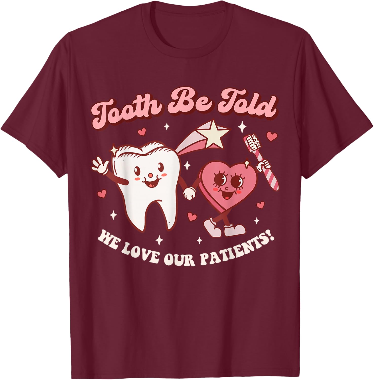 Valentines Day Dental Hygienist Squad Groovy Dentist Tooth T-Shirt - T-Shirt | Maroon