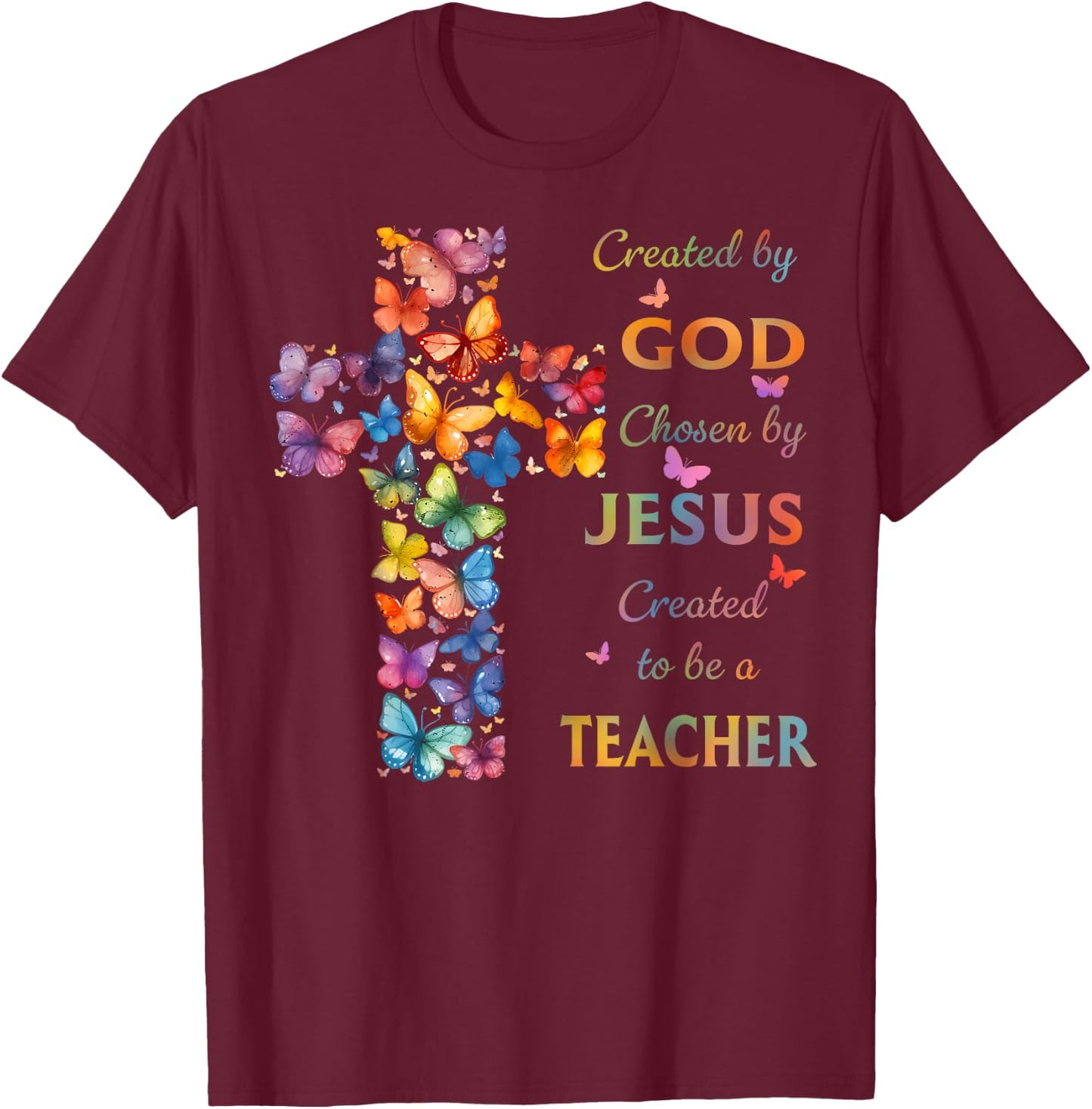 Created By God Called To Teach Butterfly Cross Christian T-Shirt - T-Shirt | Maroon
