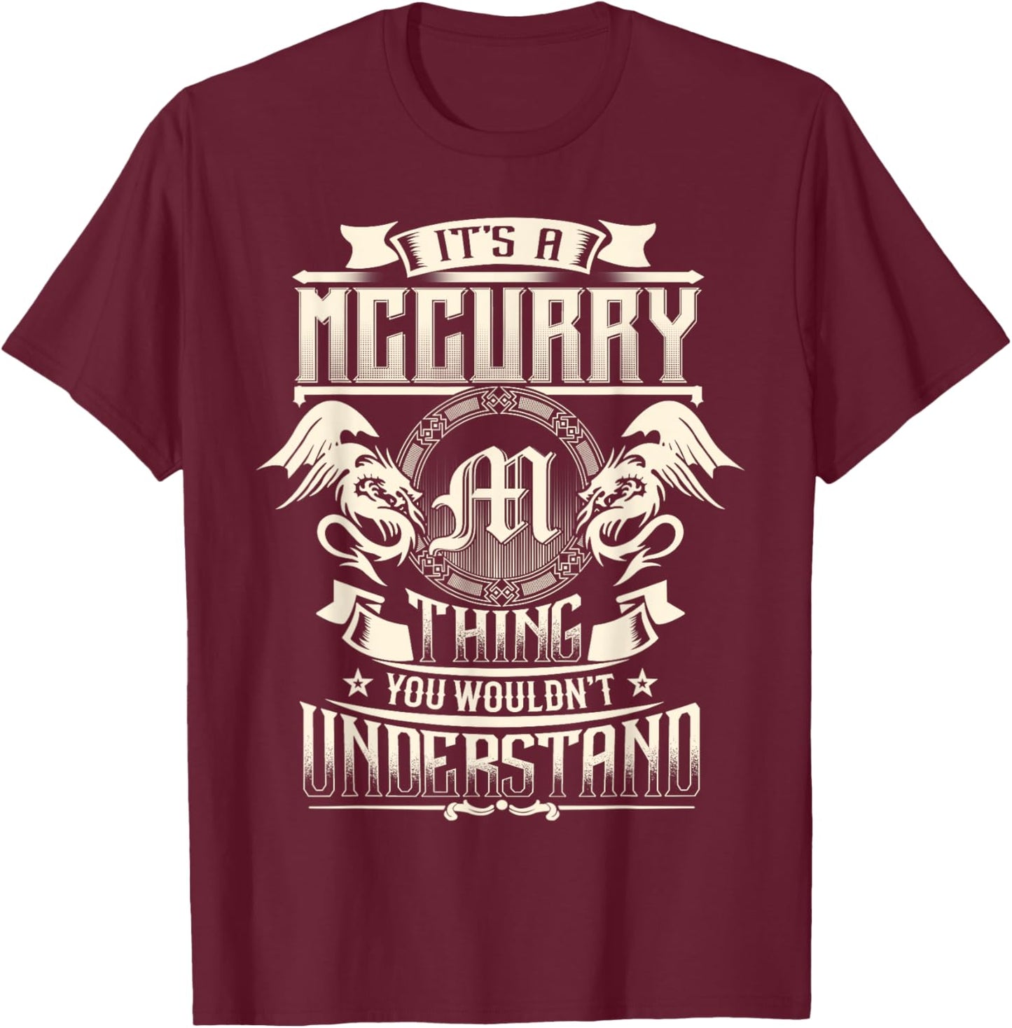It's A MCCURRY Thing You Wouldn't Understand Family Name T-Shirt - T-Shirt | Maroon
