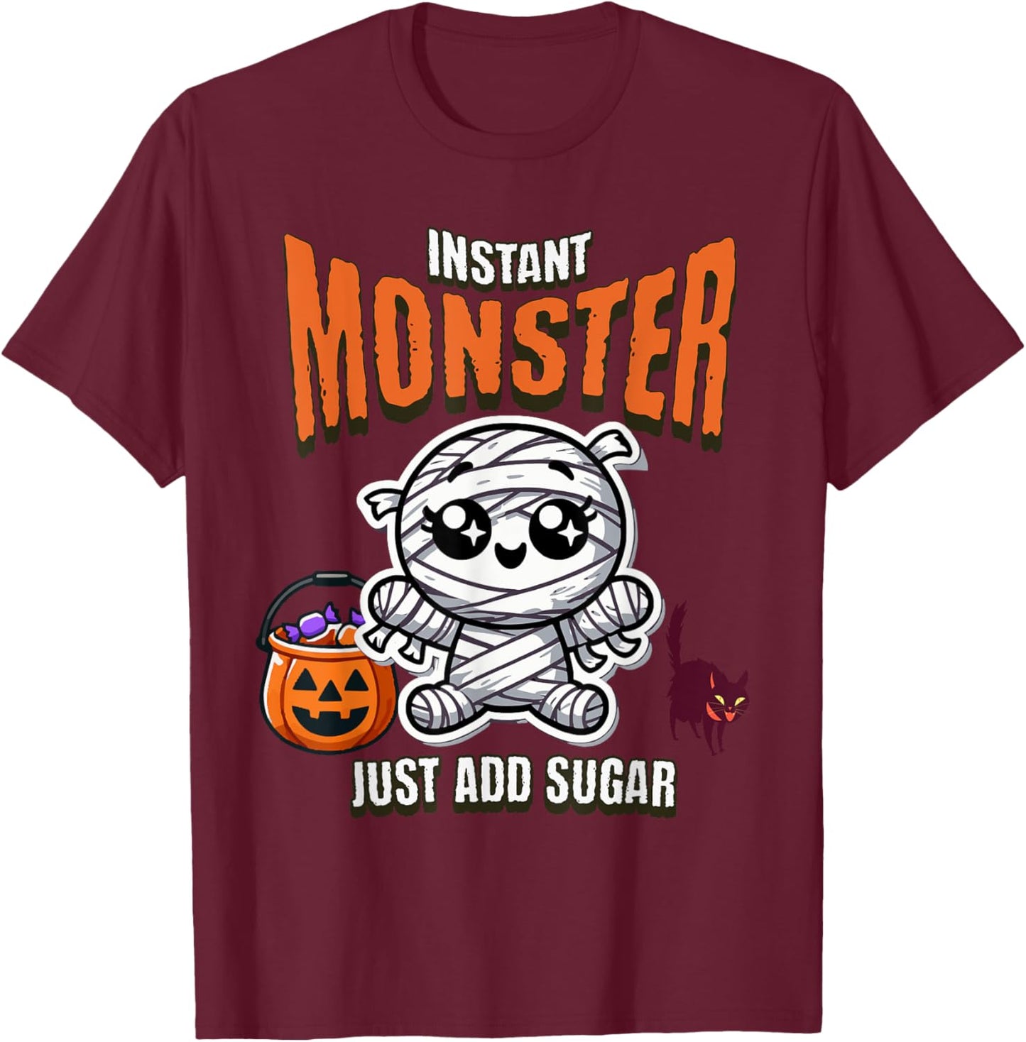 Cute Mummy Instant Monster Just Add Sugar Halloween T-Shirt - T-Shirt | Maroon
