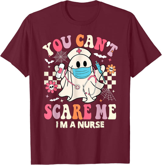 You Can't Scare Me I'm a Nurse Funny Halloween Nurser T-Shirt - T-Shirt | Maroon