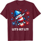 4th of July Let's Get Lit Dabbing Rocket Fireworks Patriotic T-Shirt - T-Shirt | Maroon