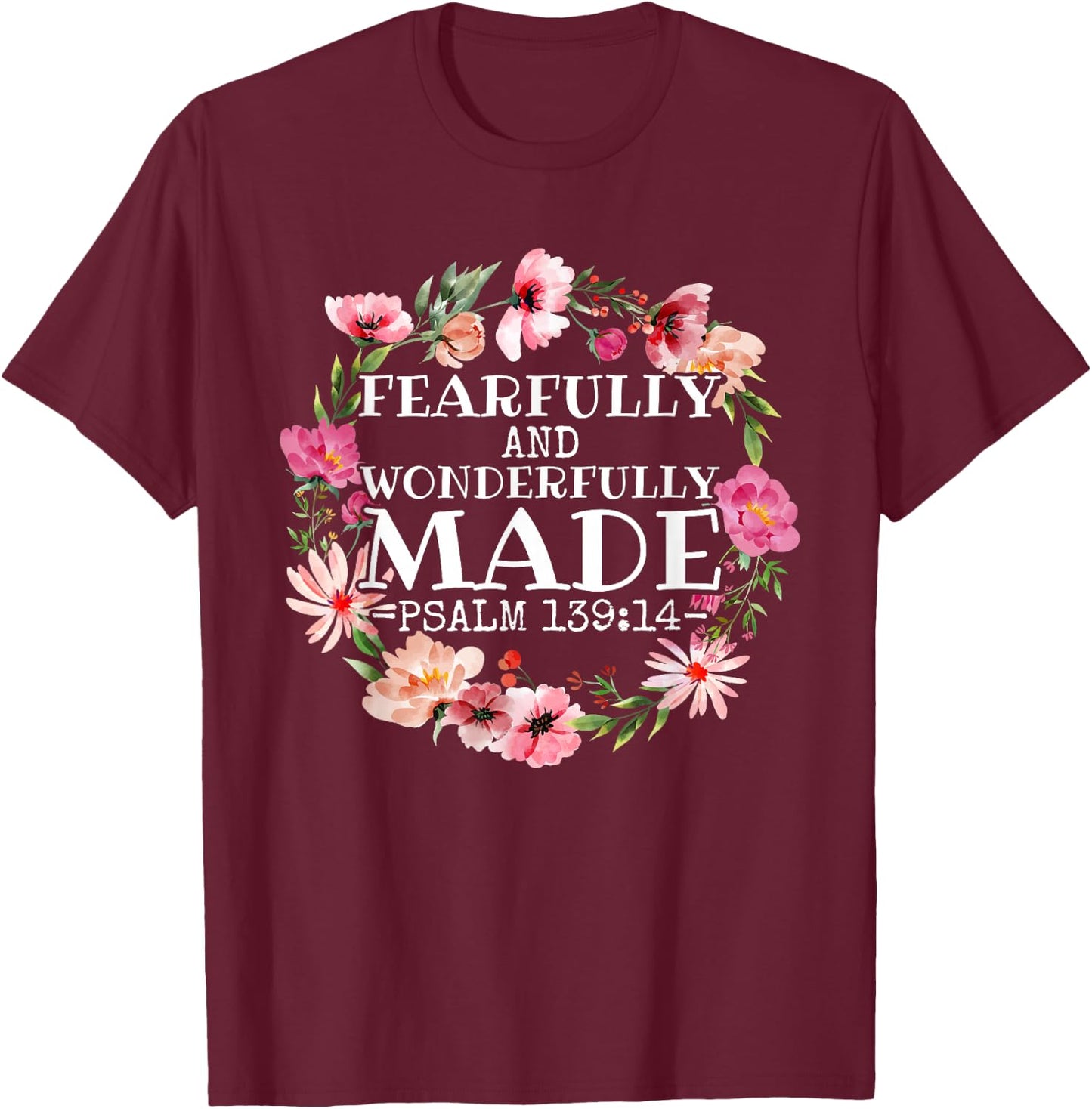 Christian Psalm 139:14 Fearfully and Wonderfully Made T-Shirt - T-Shirt | Maroon
