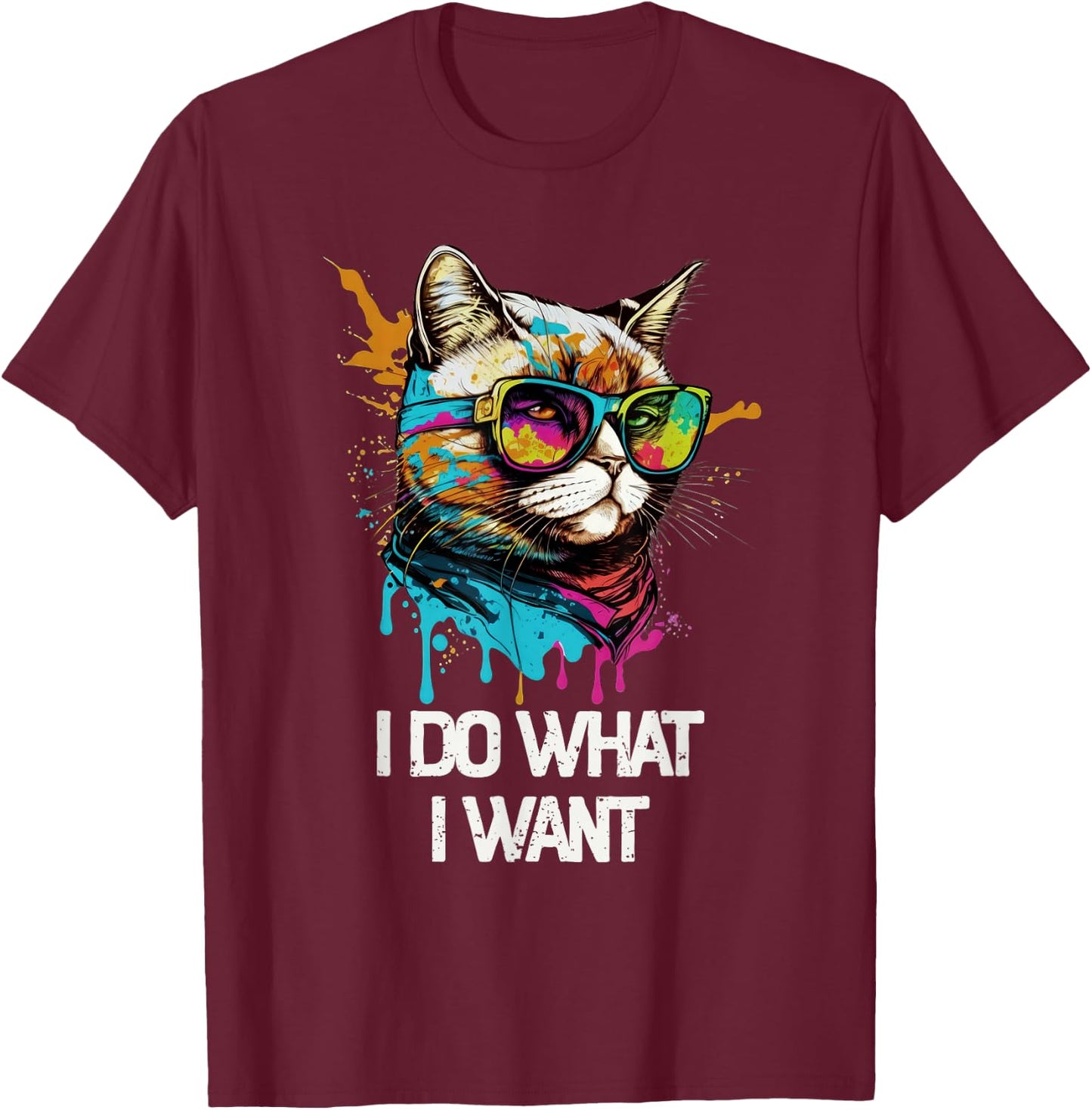 I Do What I Want Cat with Sunglasses T-Shirt - T-Shirt | Maroon