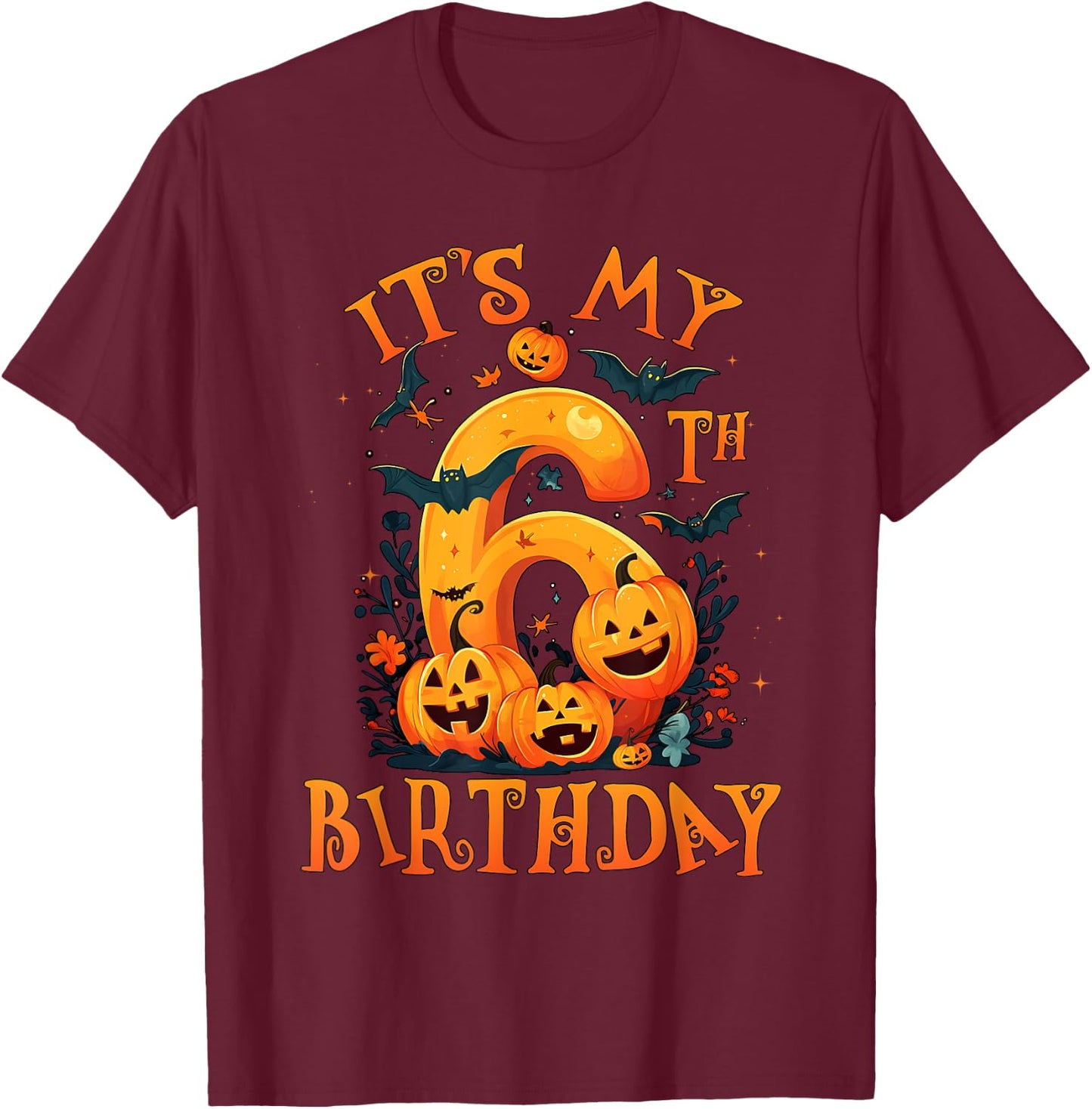Boo It's My 6th Birthday Halloween Pumpkin 6 Years Old T-Shirt - T-Shirt | Maroon