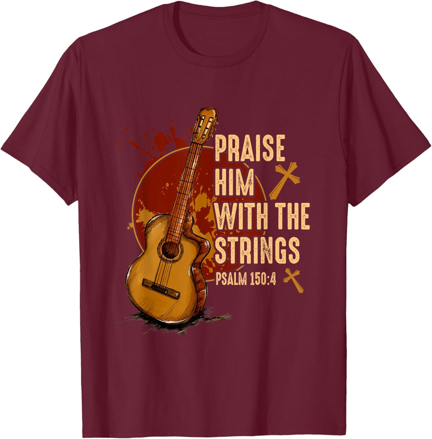 Praise Him With The Strings Jesus Acoustic Guitar Christian T-Shirt - T-Shirt | Maroon