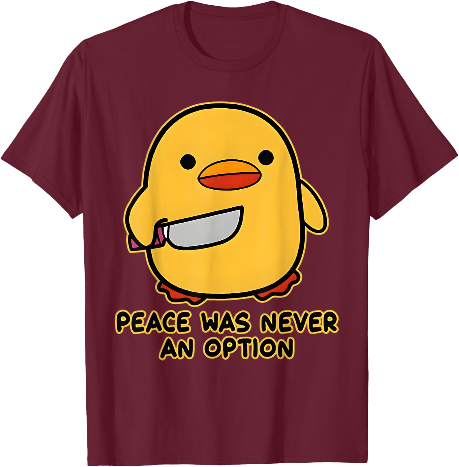 Peace Was Never An Option Funny Duck Meme Quotes Sayings T-Shirt - T-Shirt | Maroon