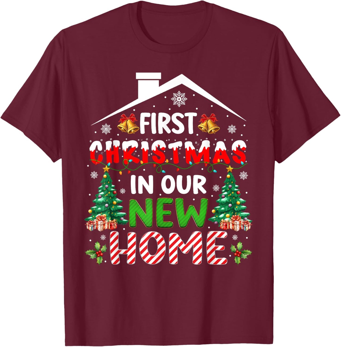 Funny First Christmas In Our New Home Owner Housewarming T-Shirt - T-Shirt | Maroon