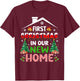 Funny First Christmas In Our New Home Owner Housewarming T-Shirt - T-Shirt | Maroon