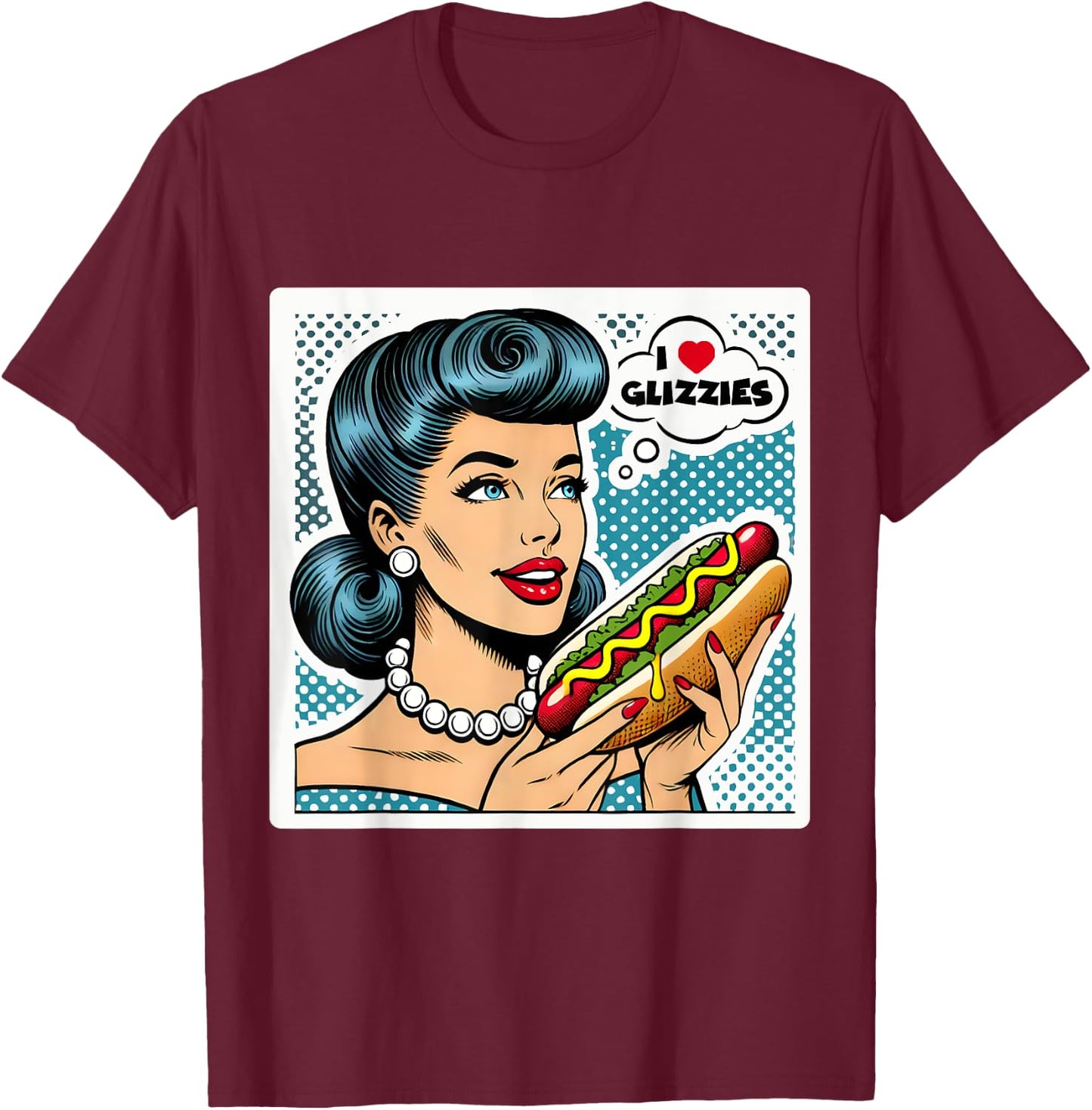 I Love Heart Big Glizzies Glizzy Gobbler Retro Pop Art Funny T-Shirt - T-Shirt | Maroon