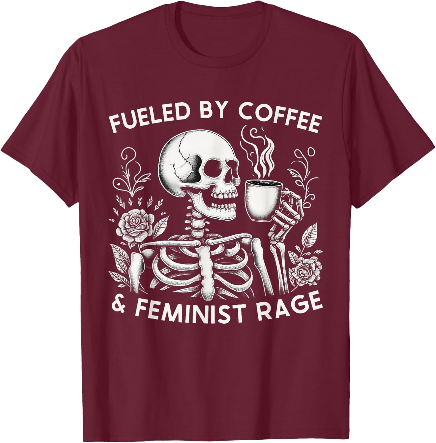 Fueled By Coffee & Feminist Rage Feminism Coffee Lovers T-Shirt - T-Shirt | Maroon