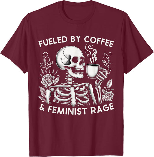Fueled By Coffee & Feminist Rage Feminism Coffee Lovers T-Shirt - T-Shirt | Maroon
