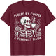Fueled By Coffee & Feminist Rage Feminism Coffee Lovers T-Shirt - T-Shirt | Maroon