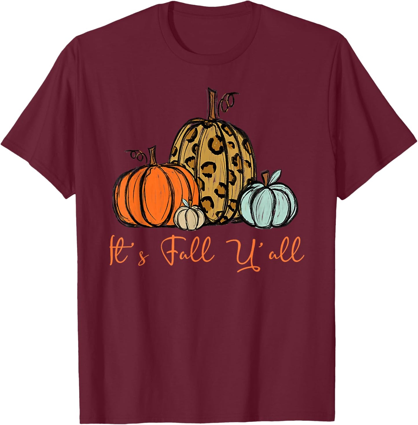 Happy Fall Y’all Pumpkin Leopard Its Fall Yall Women T-Shirt - T-Shirt | Maroon