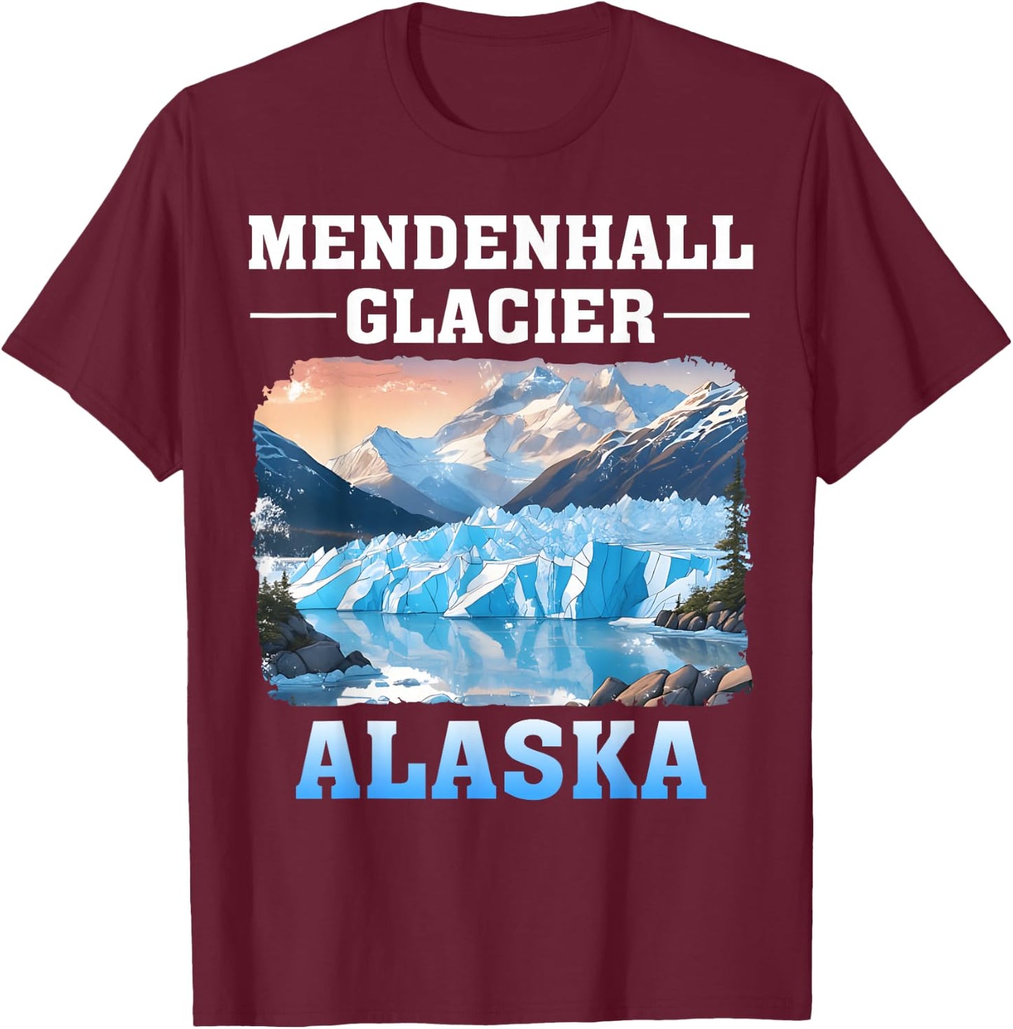 Mendenhall Glacier Alaska Outdoor Hiking Camping T-Shirt - T-Shirt | Maroon