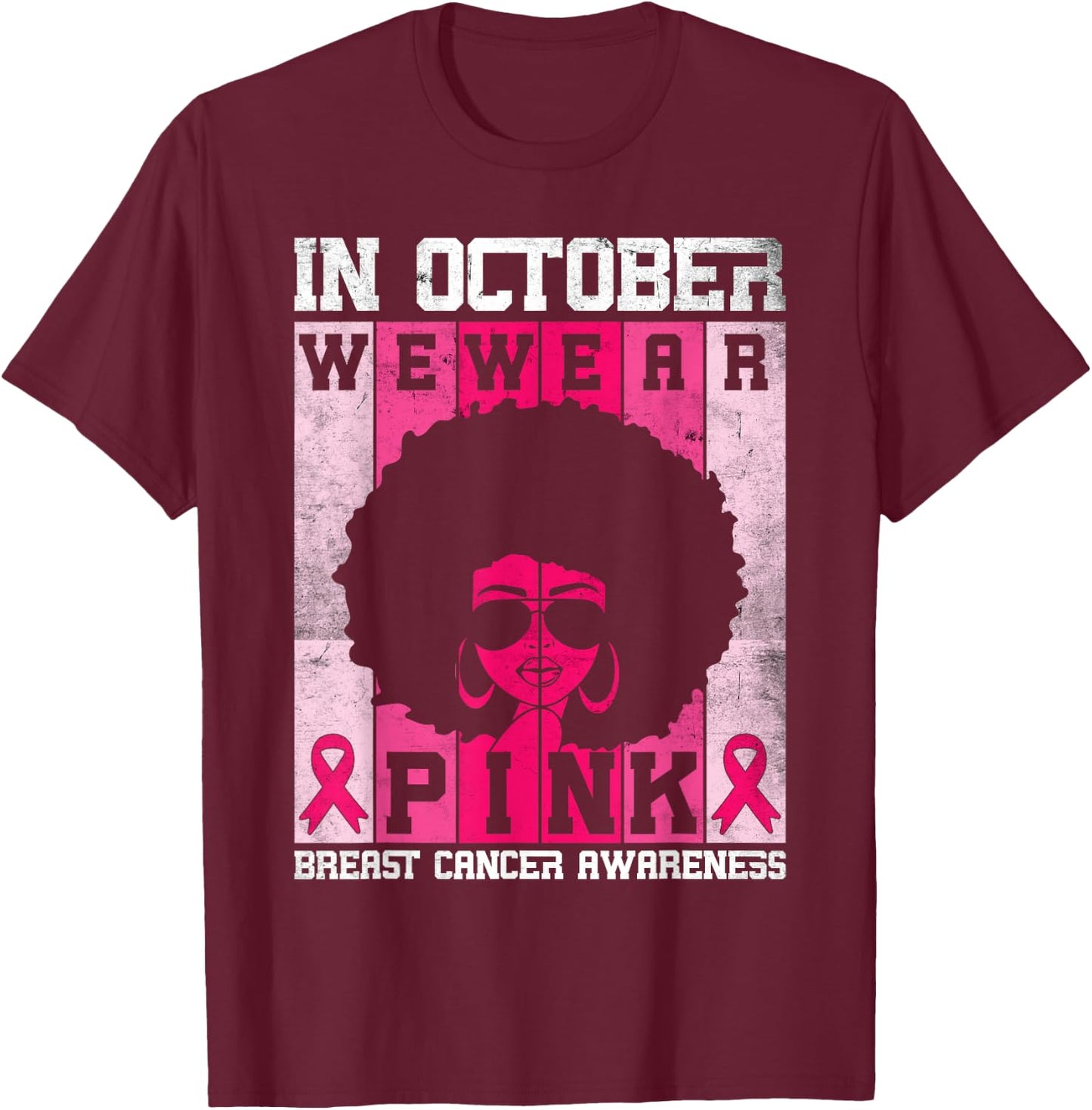 Black Woman In October We Wear Pink Breast Cancer Awareness T-Shirt - T-Shirt | Maroon
