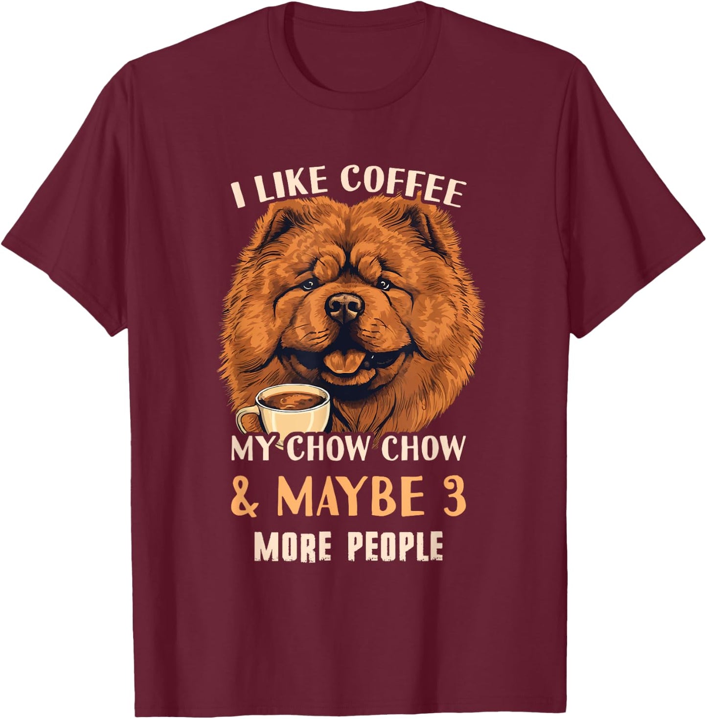 Chow Chow Coffee Outfit - Coffee Chow Chow T-Shirt - T-Shirt | Maroon