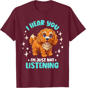 Dog Lover I Hear You I'm Just Not Listening Cavapoo Men Women Kids T-Shirt - T-Shirt | Maroon