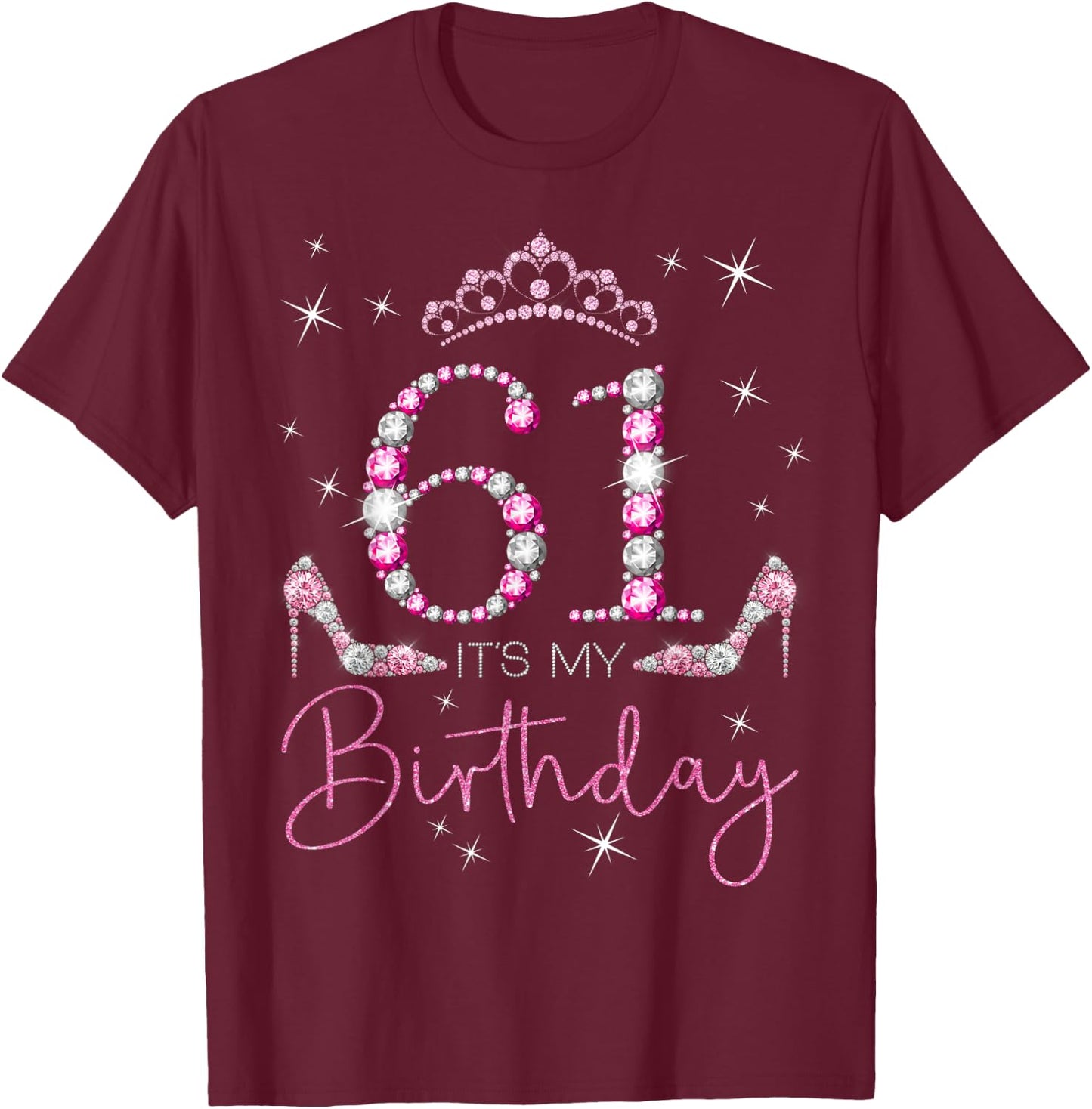 61 It's My Birthday 61 Years Old 61st Bday Party Queen T-Shirt - T-Shirt | Maroon