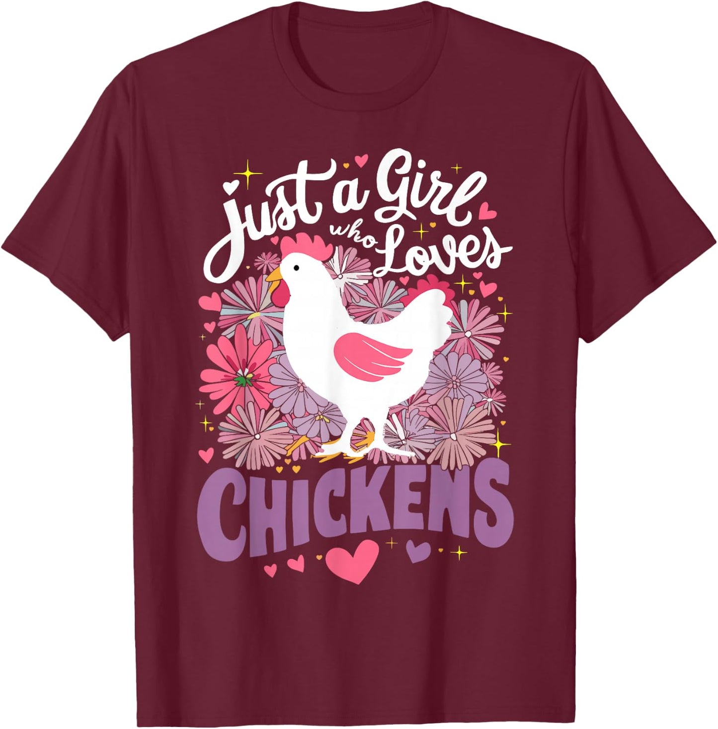 Just A Girl Who Loves Chickens Chicken T-Shirt - T-Shirt | Maroon