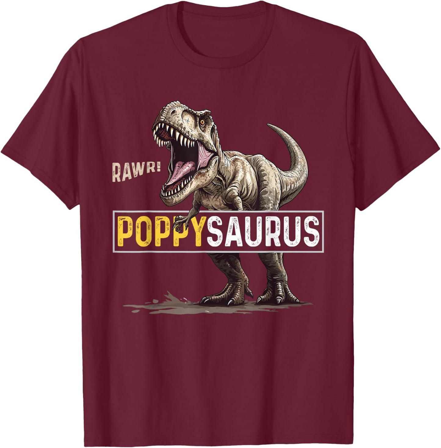 Poppy saurus T Rex Dino For Dinosaur Lover's Birthday T-Shirt - T-Shirt | Maroon