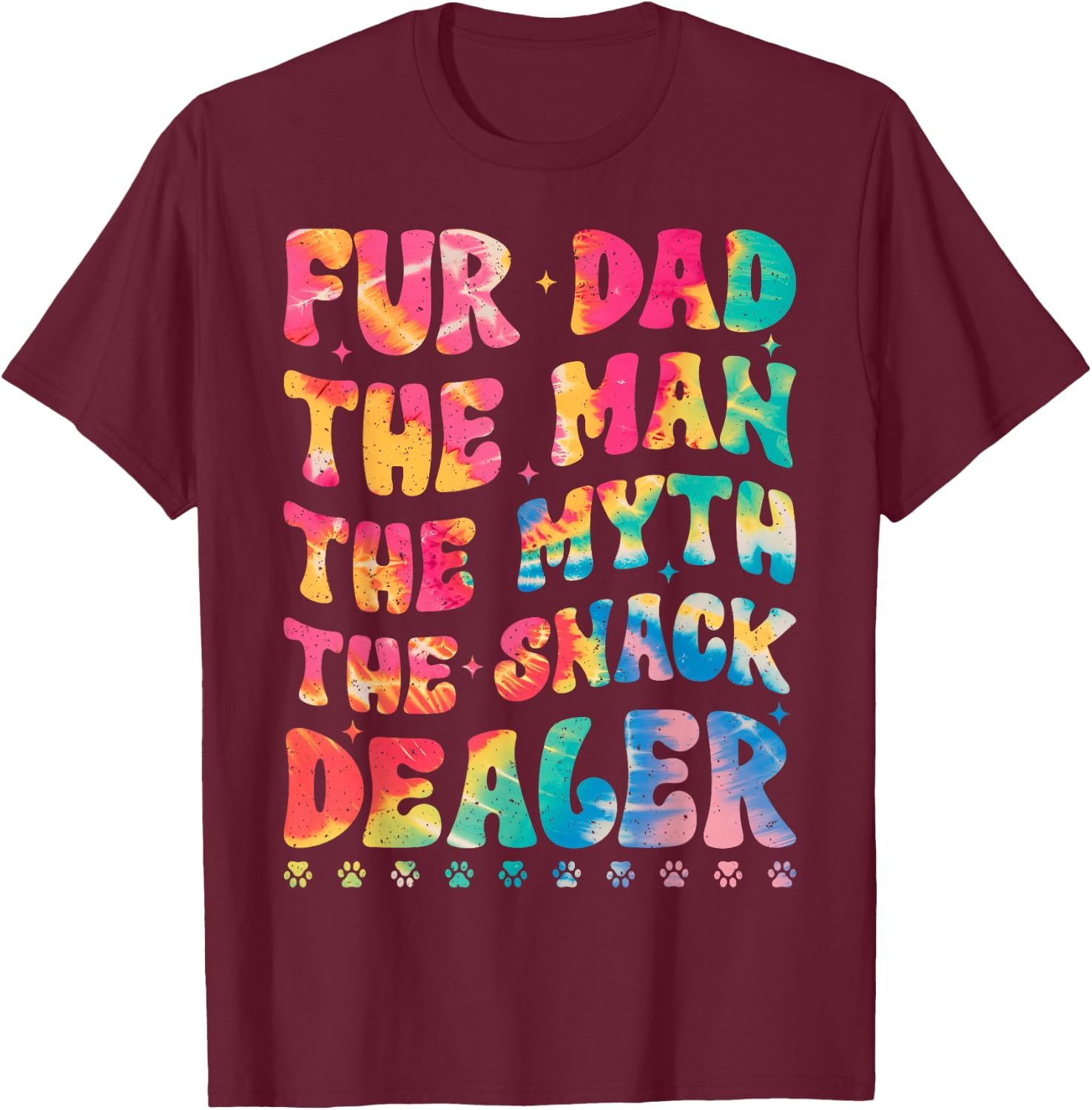 Fur Dad The Man The Myth The Snack Dealer Dog Fathers Day T-Shirt - T-Shirt | Maroon