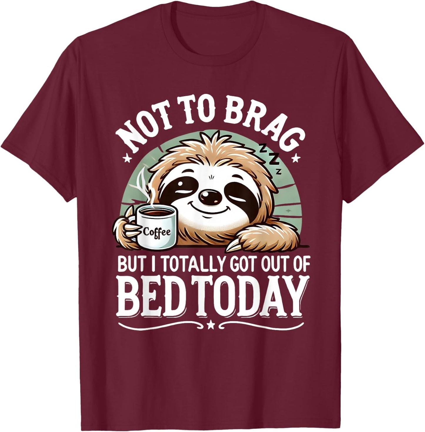 Cute Sloth Coffee Funny Quote Caffeine Lover Gift Women Men T-Shirt - T-Shirt | Maroon