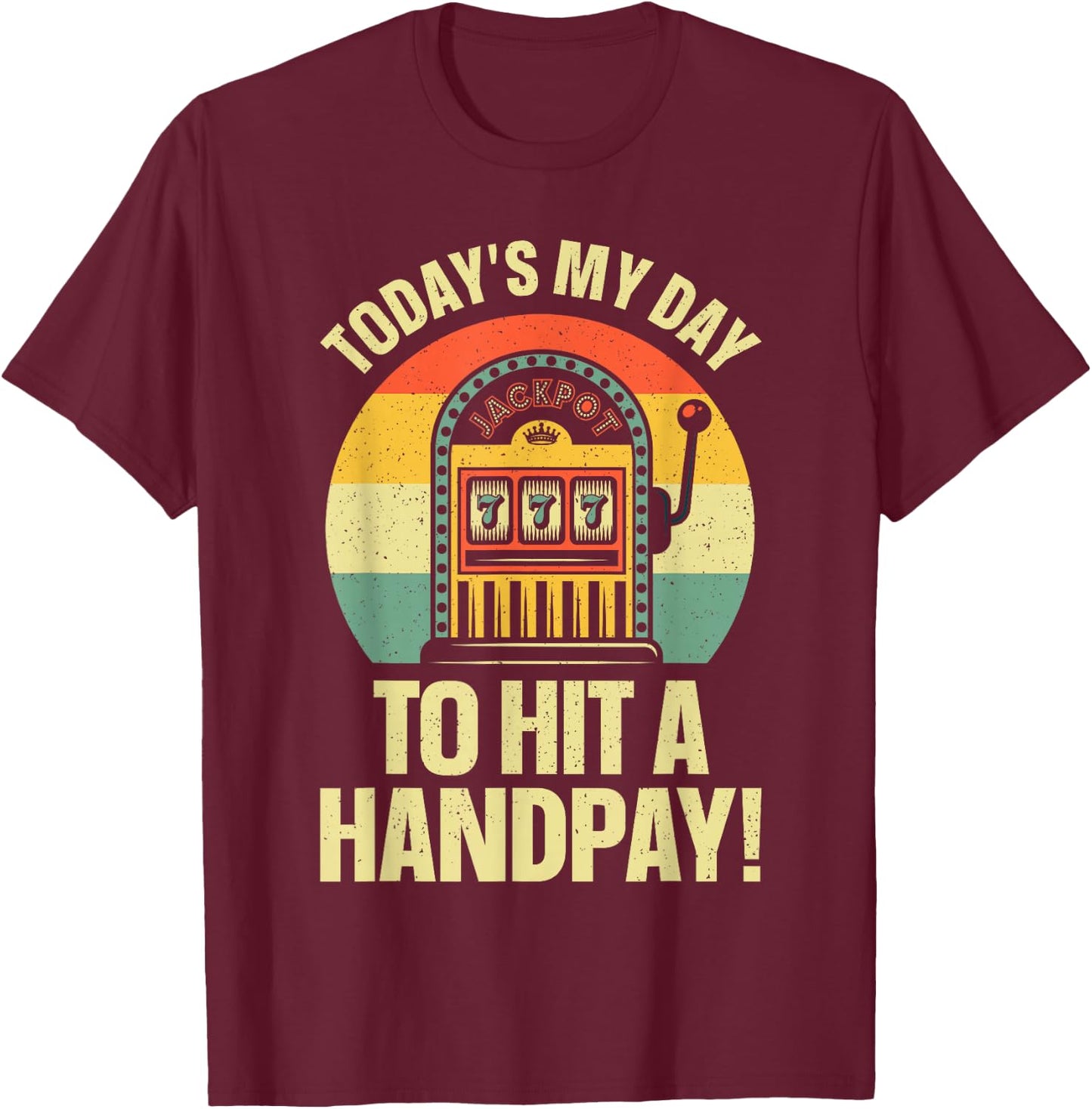 Cool Slot Machine Design Women Casino Gambling Lover T-Shirt - T-Shirt | Maroon