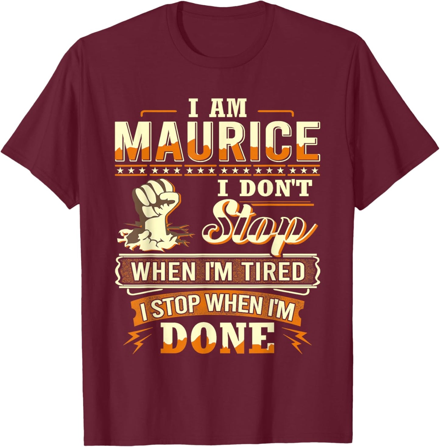I am Maurice Shirt Personalized Maurice First Name T-Shirt - T-Shirt | Maroon