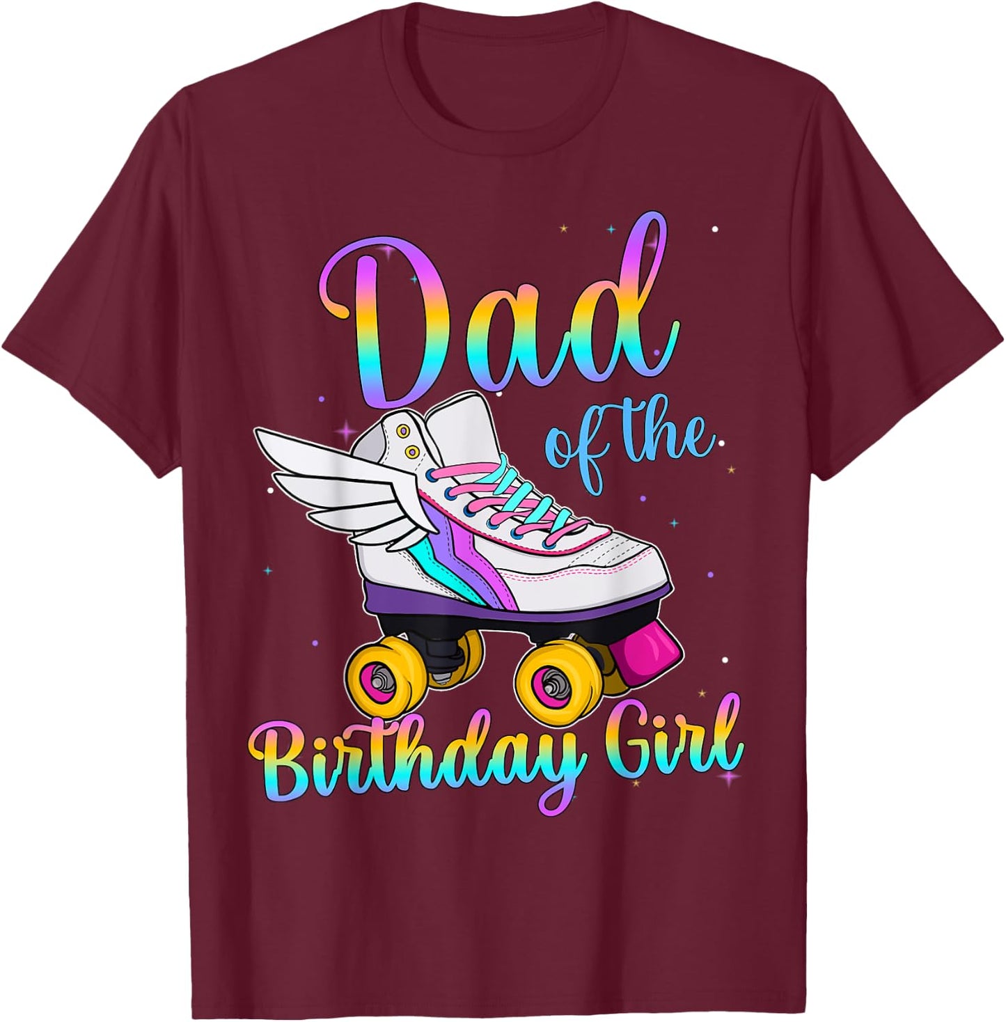 Dad of the Birthday girl Rolling skate Family Party T-Shirt - T-Shirt | Maroon
