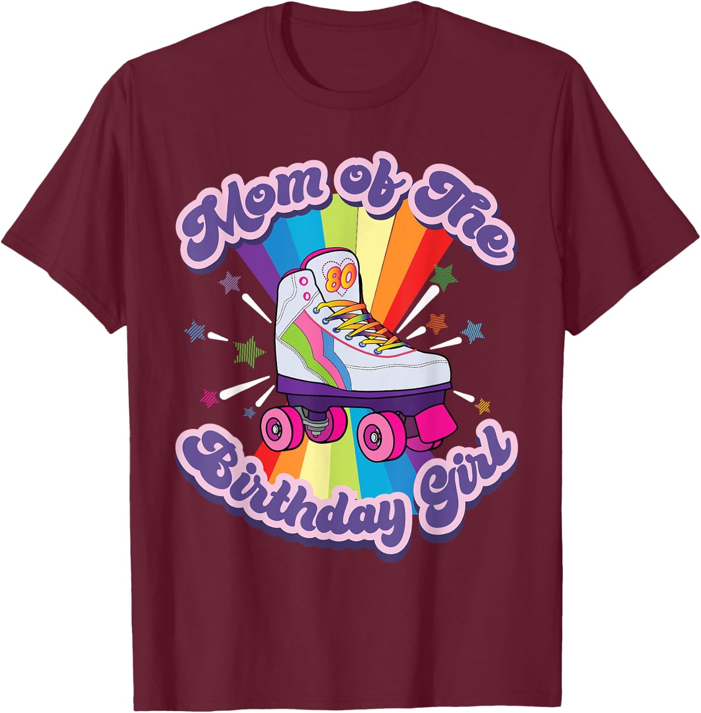 Mom Of The Birthday Girl Retro Rolling Skate Gift T-Shirt - T-Shirt | Maroon